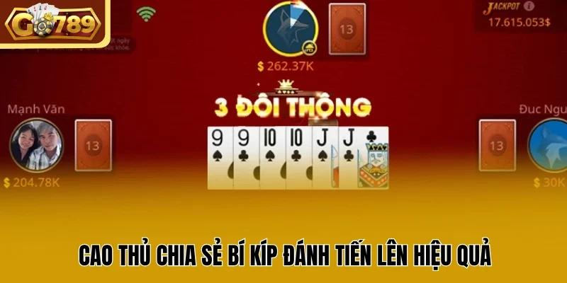 Cao thủ chia sẻ bí kíp đánh tiến lên hiệu quả