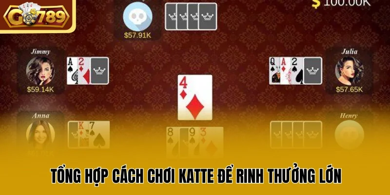 Tổng hợp cách chơi Katte để rinh thưởng lớn